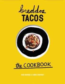 Hardcover Breddos Tacos: The Cookbook: Epic Edible Plates Book