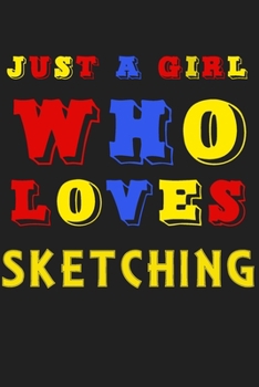 Just A Girl Who Loves Sketching: A Nice Gift Idea For Penguin Lovers Boy Girl Funny Birthday Gifts Journal Lined Notebook 6x9 120 Pages