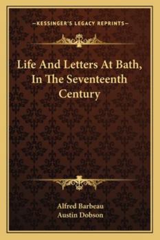 Paperback Life And Letters At Bath, In The Seventeenth Century Book