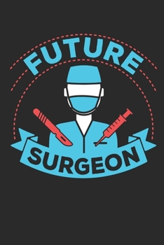 Paperback Future Surgeon: Medical School Student Journal, Blank Paperback Notebook to Write In, Medical School Graduation Gift, 150 pages, colle Book