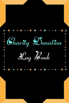 Paperback Charity Donation Log Book: Non-Profit Administration & Finance Record Book, Simple Book Keeping, Minimalist Black Notebook with Gold Lettering Book