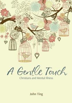 Paperback A Gentle Touch: Christians and Mental Illness Book
