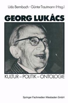 Georg Lukacs: Kultur Politik Ontologie