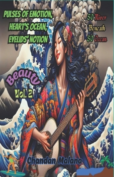 Pulses Of Emotion, Heart's Ocean, Eyelids' Notion: 50 River Beneath 50 Ocean (Beauty)