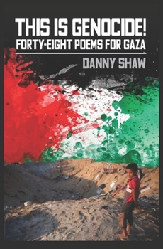 Paperback This Is Genocide!: Forty-eight Poems for Gaza Book