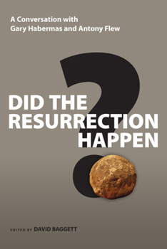 Paperback Did the Resurrection Happen?: A Conversation with Gary Habermas and Antony Flew Book