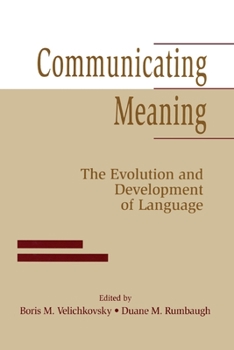 Paperback Communicating Meaning: The Evolution and Development of Language Book