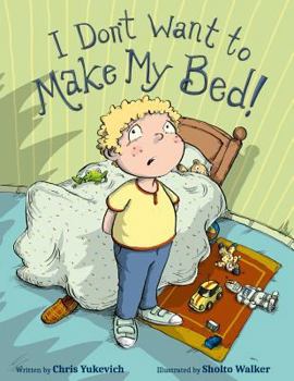 Paperback I Don't Want To Make My Bed! Book
