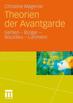 Paperback Theorien Der Avantgarde: Gehlen - Bürger - Bourdieu - Luhmann [German] Book