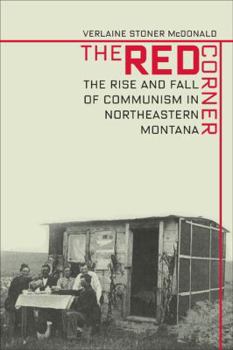 Paperback Red Corner: The Rise and Fall of Communism in Northeastern Montana Book