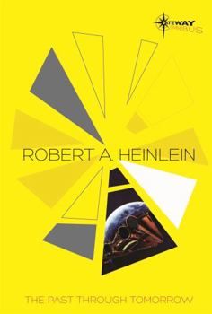 The Past through Tomorrow - Book  of the Future History or "Heinlein Timeline"