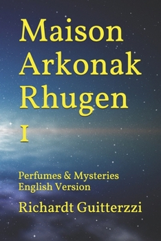 Paperback Maison Arkonak Rhugen: Perfumes & Mysteries English Version Book