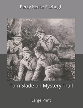 Paperback Tom Slade on Mystery Trail: Large Print Book