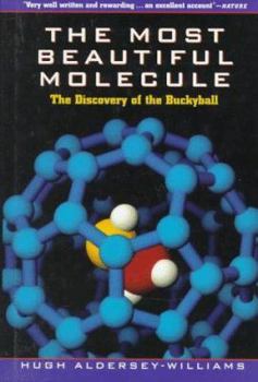 Hardcover The Most Beautiful Molecule: The Discovery of the Buckyball Book