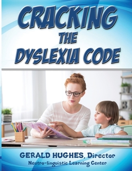Paperback Cracking the Dyslexia Code: A Parent's Guide Book