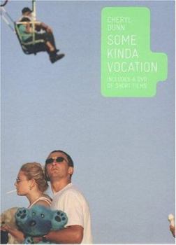 Hardcover Cheryl Dunn: Some Kinda Vocation [With DVD] Book