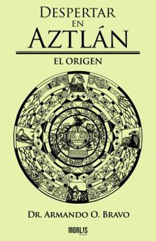Paperback Despertar en Aztlán: El Origen (Spanish Edition) [Spanish] Book