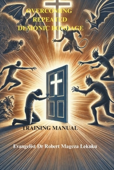 Paperback Overcoming Repeated Demonic Bondage Book