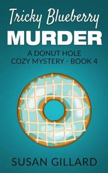 Paperback Tricky Blueberry Murder: A Donut Hole Cozy Mystery - Book 4 Book