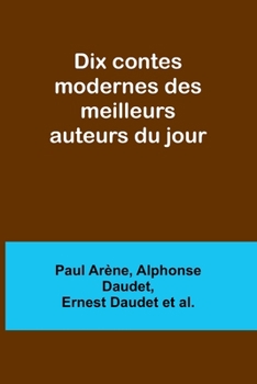 Paperback Dix contes modernes des meilleurs auteurs du jour [French] Book