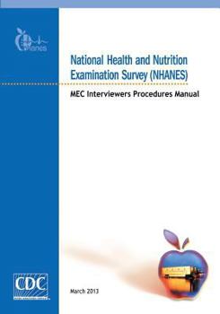 Paperback National Health and Nutrition Examination Survey (NHANES): MEC Interviewers Procedures Manual Book