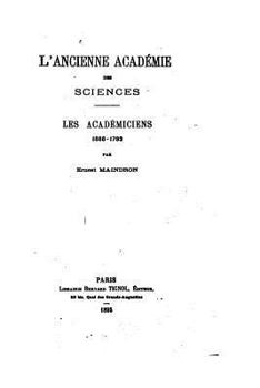 Paperback L'ancienne Académie des Sciences, les académiciens, 1666-1793 [French] Book