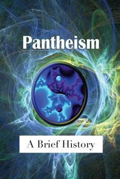 Pantheism Its Story and Significance Illustrated
