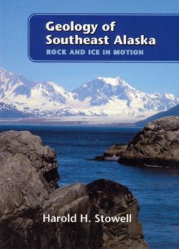 Paperback Geology of Southeast Alaska: Rock and Ice in Motion Book