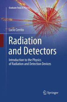Paperback Radiation and Detectors: Introduction to the Physics of Radiation and Detection Devices Book