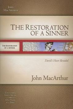 The Restoration of a Sinner: David's Heart Revealed - Book  of the MacArthur Old Testament Study Guide Series