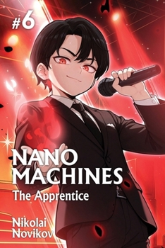 The Apprentice (Nanomachines Book 6): A Progression Fantasy Adventure Series - Book #6 of the Nanomachines
