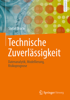 Hardcover Technische Zuverlässigkeit: Datenanalytik, Modellierung, Risikoprognose [German] Book
