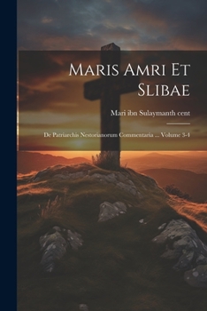 Paperback Maris Amri et Slibae: De patriarchis nestorianorum commentaria ... Volume 3-4 [Latin] Book