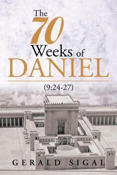 Paperback The 70 Weeks of Daniel: (9:24-27) Book