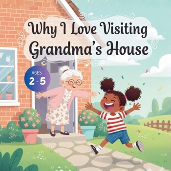 Why I Love Visiting Grandma’s House