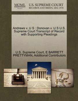 Paperback Andrews V. U S: Donovan V. U S U.S. Supreme Court Transcript of Record with Supporting Pleadings Book