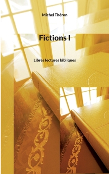 Paperback Fictions I: Libres lectures bibliques [French] Book