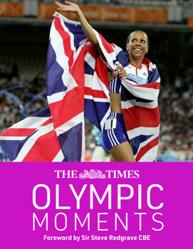 Hardcover The Times Olympic Moments: 100 Epic Highlights from the History of the Summer Olympics Book