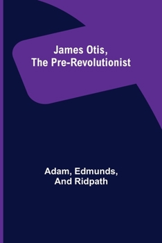 Paperback James Otis, the Pre-Revolutionist Book