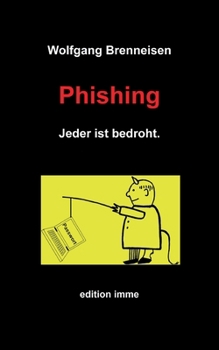 Paperback Phishing: Jeder ist bedroht. [German] Book