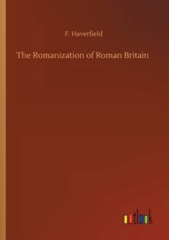 The Romanization of Roman Britain