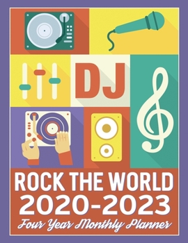 DJ Rock The World 2020 - 2023 Four Year Monthly Planner: Calendar, Notebook and More