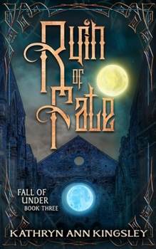 Ruin of Fate - Book #3 of the Fall of Under