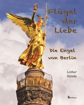 Paperback Fluegel der Liebe - Die Engel von Berlin [German] Book