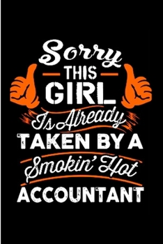 Paperback Sorry this girl is already taken by a smokin' hot accountant: accountant gifts for men Notebook journal Diary Cute funny humorous blank lined notebook Book