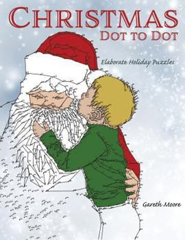 Paperback Christmas Dot to Dot: Elaborate Holiday Puzzles Book