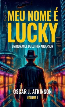 Meu nome é Lucky: Um Romance de Luther Anderson (Portuguese Edition)
