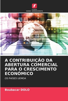 A Contribuição Da Abertura Comercial Para O Crescimento Económico (Portuguese Edition)