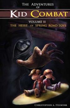 Paperback The Adventures of Kid Combat, Vol. 2: The Heist of Spring Road Toys Book