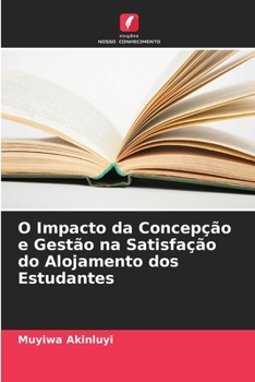 O Impacto da Concepção e Gestão na Satisfação do Alojamento dos Estudantes